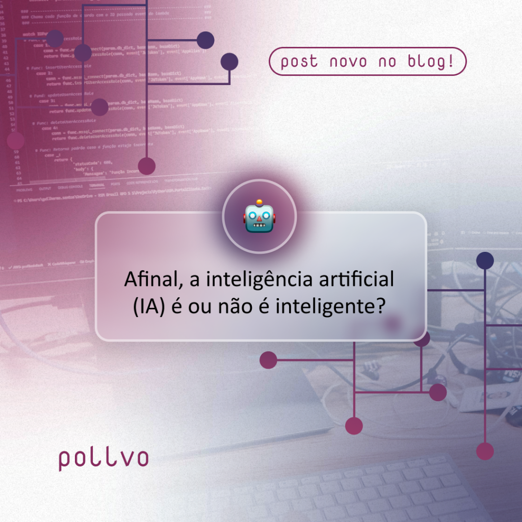 Afinal, a inteligência artificial (IA) é ou não é inteligente?